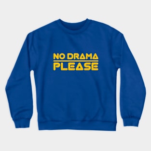 No Drama Please Crewneck Sweatshirt